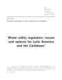 Water utility regulation: issues and options for Latin America and the Caribbean